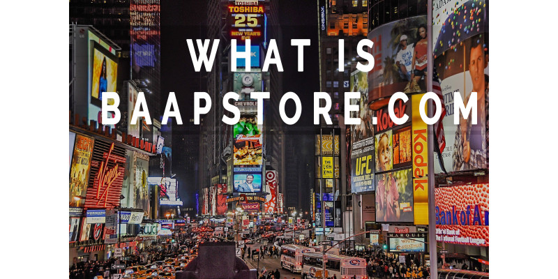 Baapstore for Beginners!