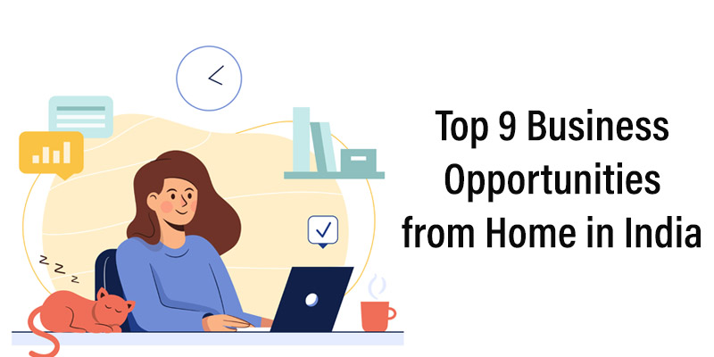 Top 9 Business Opportunities from Home in India
